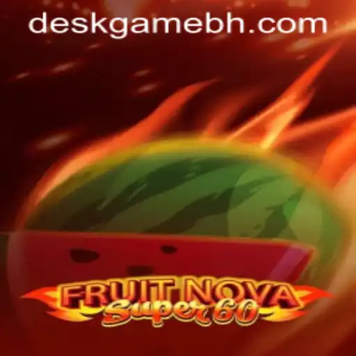 FruitNovaSuper60: A Fresh and Exciting Adventure on DeskGame.COM
